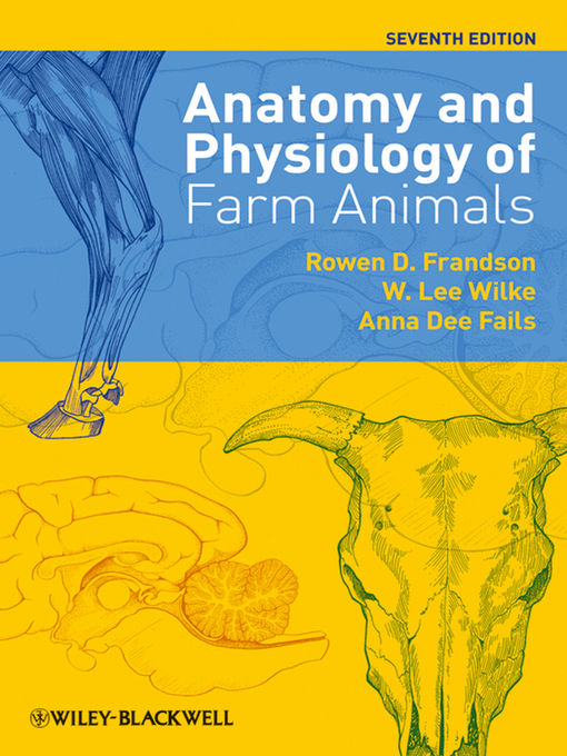 Title details for Anatomy and Physiology of Farm Animals by Rowen D. Frandson - Available